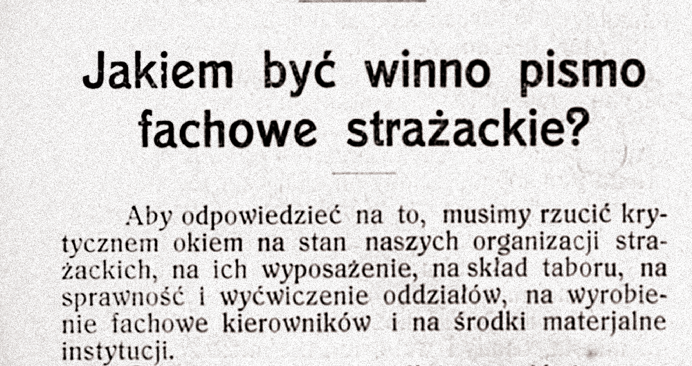Credo Józefa Tuliszkowskiego: nowe czasopismo ma poruszać problemy straży, służyć wiedzą i pomocą