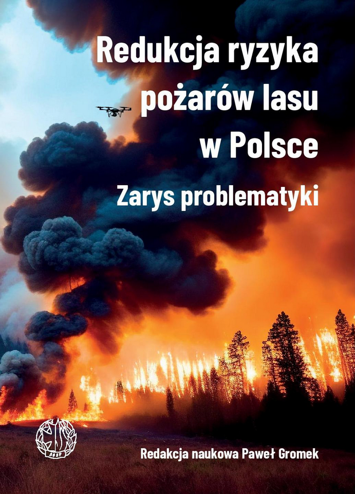 Paweł Gromek (red. nauk.), Redukcja ryzyka pożarów lasu w Polsce. Zarys problematyki, Wydawnictwo SGSP, Warszawa 2023